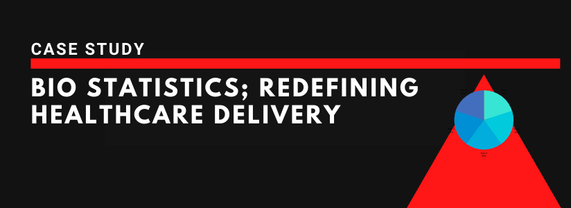 Bio statistics;  redefining healthcare delivery